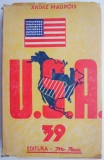 U.S.A. 39. Jurnal de calatorie &ndash; Andre Maurois - Carte Veche, Bibliofilie