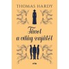 T&aacute;vol a vil&aacute;g zaj&aacute;t&oacute;l - Thomas Hardy