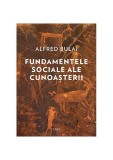 Cumpara ieftin Fundamentele sociale ale cunoașterii - Paperback brosat - Alfred Bulai - Trei
