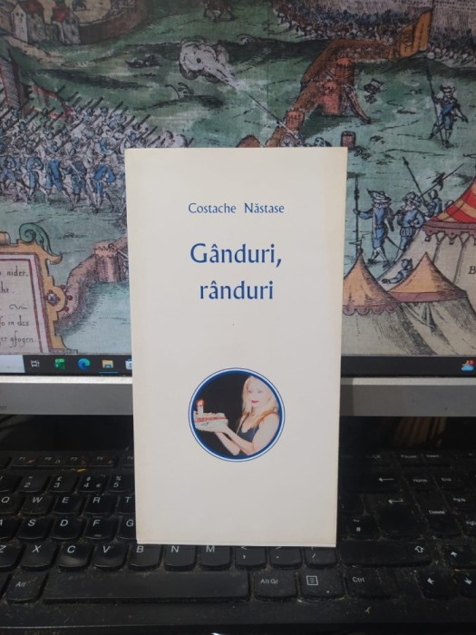 Costache Năstase, G&acirc;nduri, r&acirc;nduri, editura Anima, București 2002, 002
