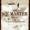 The Ice Master: The Doomed 1913 Voyage of the Karluk
