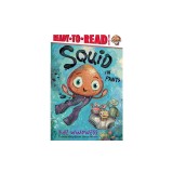 Squid in Pants: Ready-To-Read Level 1