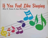 IF YOU FEEL LIKE SINGING-ALICE H. OSMAN, JEAN MC CONOCHIE-242744