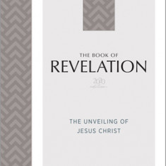 The Book of Revelation (2020 Edition): The Unveiling of Jesus Christ