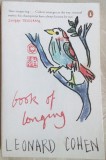 Cumpara ieftin LEONARD COHEN - BOOK OF LONGING (Penguin Books, LONDON 2007) [LIMBA ENGLEZA]
