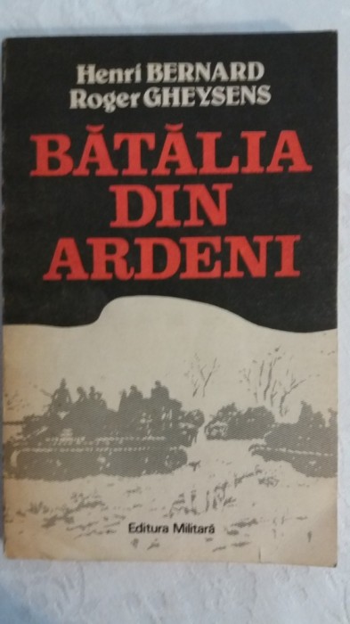 myh 23s - H BERNARD - R GHEYSENS - BATALIA DIN ARDENI - ED 1989