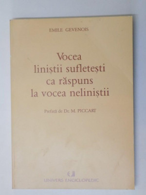 VOCEA LINISTII SUFLETESTI CA RASPUNS LA VOCEA NELINISTII de EMILE GEVENOIS foto