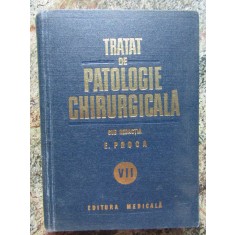 E. Proca - Tratat de patologie chirurgicala (volumul 7)