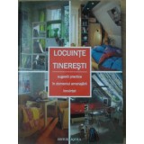 LOCUINTE TINERESTI. SUGESTII PRACTICE IN DOMENIUL AMENAJARII LOCUINTEI-COLECTIV-232778