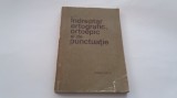 INDREPTAR ORTOGRAFIC, ORTOEPIC SI DE PUNCTUATIE (1971) RF18/4