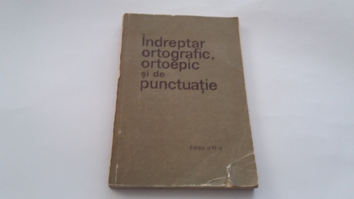 INDREPTAR ORTOGRAFIC, ORTOEPIC SI DE PUNCTUATIE (1971) RF18/4