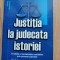 Justitia la judecata istoriei ..., vol. I. Mentalitatile publice, Mircea Dutu
