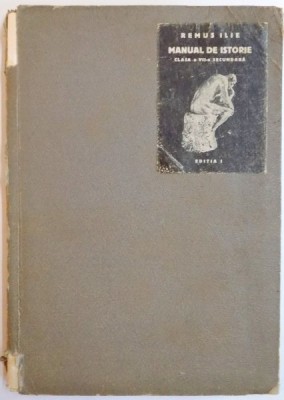 MANUAL DE ISTORIE , CLASA A VII-A SECUNDARA , EDITIA A I-A , DE REMUS ILIE foto