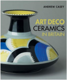 Art Deco Ceramics in Britain | Andrew Casey