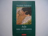 Ada sau ardoarea - Vladimir Nabokov, 2004, Polirom