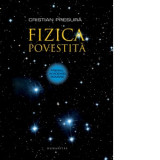 Fizica povestita - Cristian Presura