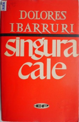 Singura cale &amp;ndash; Dolores Ibarruri foto