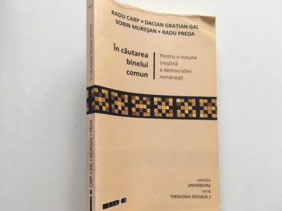 IN CAUTAREA BINELUI COMUN- O VIZIUNE CRESTINA A DEMOCRATIEI ROMANESTI foto