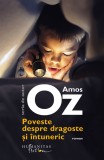 Poveste despre dragoste si intuneric - Amos Oz - Humanitas Fiction