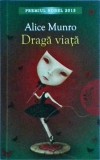 Alice Munro - Draga viata