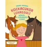 Kockacukor lovassuli - M&oacute;k&aacute;s a szeleburdi csik&oacute; - Vadadi Adrienn