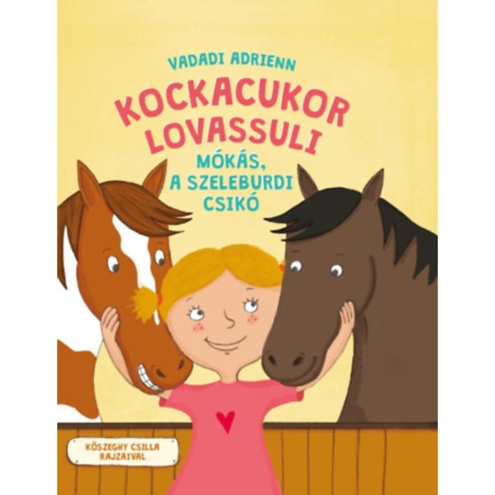 Kockacukor lovassuli - M&oacute;k&aacute;s a szeleburdi csik&oacute; - Vadadi Adrienn