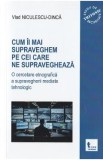 Cum ii mai supraveghem pe cei care ne supravegheaza - Vlad Niculescu-Dinca