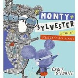 Monty and Sylvester A Tale of Everyday Super Heroes