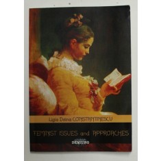 FEMINIST ISSUES AND APPROACHES by LIGIA DOINA CONSTANTINESCU , 2005