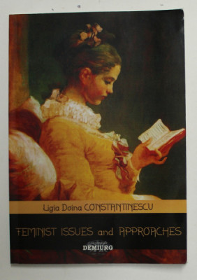 FEMINIST ISSUES AND APPROACHES by LIGIA DOINA CONSTANTINESCU , 2005 foto