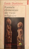 Formele elementare ale vieții religioase - Emile Durkheim