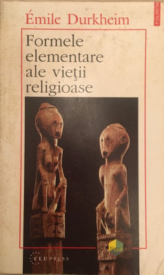 Formele elementare ale vieții religioase - Emile Durkheim foto