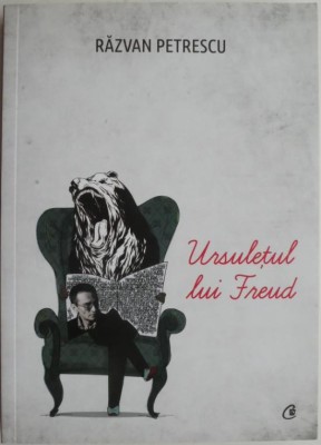 Ursuletul lui Freud &amp;ndash; Razvan Petrescu foto