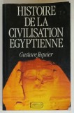 HISTOIRE DE LA CIVILISATION EGYPTIENNE par GUSTAVE JEQUIER , 1993