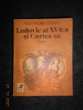 ALEXANDRE DUMAS - LUDOVIC AL XV-LEA SI CURTEA SA