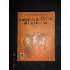ALEXANDRE DUMAS - LUDOVIC AL XV-LEA SI CURTEA SA