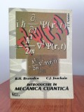 B. H. Bransden/C. J. Joachain, Introducere &icirc;n mecanica cuantică