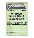 Cumpara ieftin D. Setlacec, E. Proca - Patologia chirurgicala a glandelor