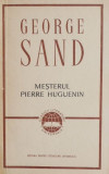 George Sand - Meșterul Pierre Huguenin