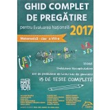 Ghid complet de pregatire pentru evaluarea nationala 2017. Matematica clasa a VIII-a - 2016 - Dorel Duca (AG11)