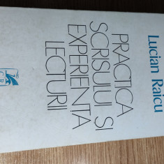 Lucian Raicu -Practica scrisului si experienta lecturii (Cartea Romaneasca 1978)