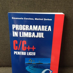 Programarea in limbajul C/C++ pentru liceu - Emanuela Cerchez, Marinel Serban