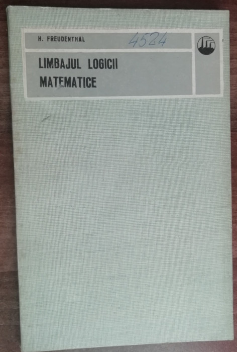 myh 50s - K Freudenthal - Limbajul logicii matematice - ed 1973