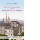 O perspectiva istorica asupra Scolii austriece de economie - Ludwig von Mises, Dan Cristian Comanescu, Tudor Gherasim Smirna, Alexandru Udrea