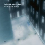 While I Was Away | Julia Hulsmann