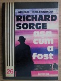 M. Kolesnikov - Richard Sorge asa cum a fost