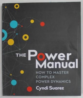 THE POWER MANUAL , HOW TO MASTER COMPLEX POWER DYNAMICS by CYNDI SUAREZ , 2022 foto