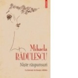 Niste raspunsuri - Mihaela Radulescu