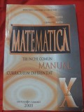 MATEMATICA Trunchi comun-Manual CURRICULUM DIFERENTIAT CL.10,Marius Burtea