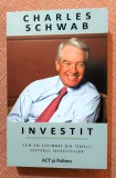 Investit. Cum am schimbat din temelii sectorul investitiilor - Charles Schwab, 2021, ACT si Politon